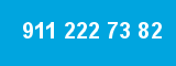 911 222 73 82